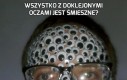 Wszystko z doklejonymi oczami jest śmieszne?