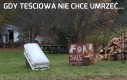 Gdy teściowa nie chce umrzeć...