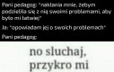 Często mało je to obchodzi, a mimo wszystko o to pytają