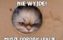 Nie wyjdę!