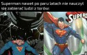 Superman to zagrożenie społeczne! - powiedziałby J.J.Jameson