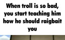 Jeszcze z ciebie zrobię trolla