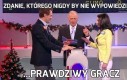 Zdanie, którego nigdy by nie wypowiedział...