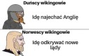 Jeden wiking powie tak...