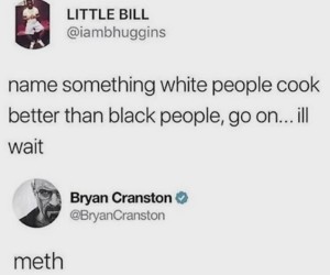 Yeah, Mr. White!