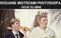 Rosjanie mistrzami Photoshopa - sesje ślubne