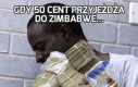 Gdy 50 Cent przyjeżdża do Zimbabwe...