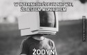 W internecie żodyn nie wie, że jestem monitorem