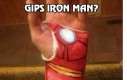 Gips Iron Man?
