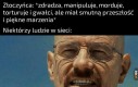 Bałbym się spotkać tych ludzi w realu