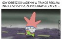 Dobra, trudno! Podetrę się później!