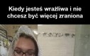 Nadwrażliwość to moje drugie imię