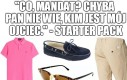 Ty nie wiesz kto ja jestem! (Polak mały)