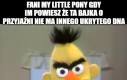 My Little Pony jedzą opony