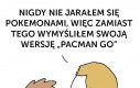 Nigdy nie jarałem się Pokemonami, więc...