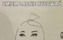 Umiem ładnie rysować