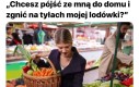 No, nie daj się prosić