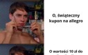 Wiecie gdzie sobie możecie wsadzić ten kupon?
