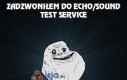 Zadzwoniłem do Echo/Sound Test Service