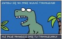 Tyranozaur nie jedno ma imię