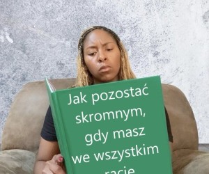 No po prostu nigdy się nie mylę