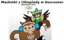 Maskotki z Olimpiady w Vancouver