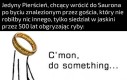 Jeden by wszystkimi rządzić