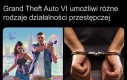 Artykuły o GTA 6 takie są