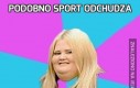 Podobno sport odchudza