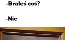 Tak było, nie zmyślam