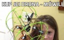 Kup jej drona - mówili