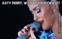 Katy Perry, w co ty pogrywasz?