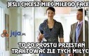 Chcesz mieć miłego faceta?