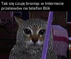 Jestem najwierniejszym rycerzem Blik