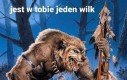 Jesteś wilkołakiem bracie