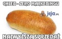 Chleb - zero marketingu
