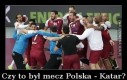 Czy to był mecz Polska - Katar?