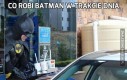 Co robi Batman w trakcie dnia