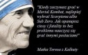 Słuchaj dobrych rad Matki Teresy