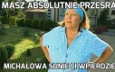 Masz absolutnie przesrane