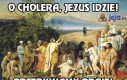 O cholera, to Jezus!