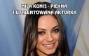Mila Kunis - piękna i utalentowana aktorka