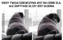 Kiedy Twoja dziewczyna jest na Ciebie zła