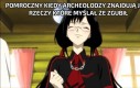 Pomroczny kiedy archeolodzy znajdują jego rzeczy które myślał że zgubił
