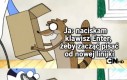 I teraz weź szybko edytuj