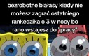 Że mną nie zagrasz?