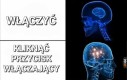 ,,Jedynym ograniczeniem jest twoja wyobraźnia'' -typek z jeja