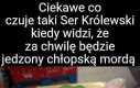 Na pewno mu przykro