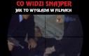 Co widzi snajper