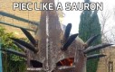 Piec like a Sauron